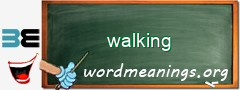 WordMeaning blackboard for walking